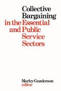 Collective Bargaining in the Essential and Public Service Sectors: Proceedings of a conference held on 3 and 4 April 1975, organized by David Beatty t