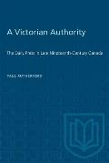 A Victorian Authority: The Daily Press in Late Nineteenth-Century Canada