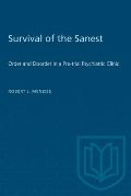 Survival of the Sanest: Order and Disorder in a Pre-trial Psychiatric Clinic