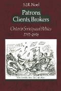 Patrons, Clients, Brokers: Ontario Society and Politics, 1791-1896