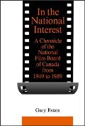 In the National Interest: A Chronicle of the National Film Board of Canada from 1949 to 1989