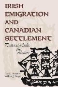 Irish Emigration and Canadian Settlement: Patterns, Links, and Letters