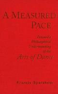 A Measured Pace: Toward a Philosophical Understanding of the Arts of Dance