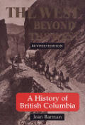West Beyond The West a History of British Columbia