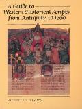 Guide to Western Historical Scripts from Antiquity to 1600