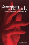 Semantics and the Body: Meaning from Frege to the Postmodern