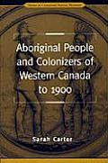 Aboriginal People and Colonizers of Western Canada to 1900