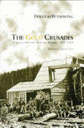The Gold Crusades: A Social History of Gold Rushes, 1849-1929