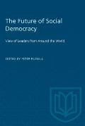 The Future of Social Democracy: View of Leaders from Around the World