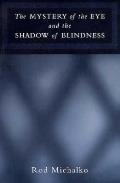 The Mystery of the Eye and the Shadow of Blindness