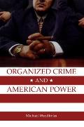 Organized Crime and American Power: A History
