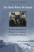 The Rock Where We Stand: An Ethnography of Women's Activism in Newfoundland