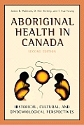 Aboriginal Health in Canada: Historical, Cultural, and Epidemiological Perspectives