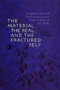 The Material, the Real, and the Fractured Self: Subjectivity and Representation from Rimbaud to R?da