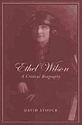 Ethel Wilson: A Critical Biography