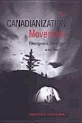 The Canadianization Movement: Emergence, Survival, and Success