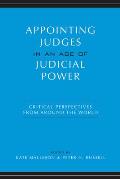 Appointing Judges in an Age of Judicial Power: Critical Perspectives from around the World