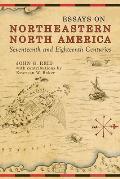 Essays on Northeastern North America, 17th & 18th Centuries