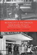 Miracles and Sacrilege: Robert Rossellini, the Church, and Film Censorship in Hollywood