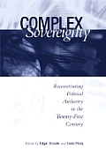 Complex Sovereignty: Reconstituting Political Authority in the Twenty-First Century