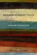 Engendering Migrant Health: Canadian Perspectives