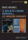 Denys Arcand's Le Declin de l'empire americain and Les Invasions barbares