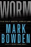 Worm The Story of the First Digital World War