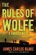 Rules Of Wolfe A Border Noir