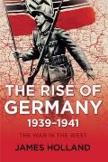Rise of Germany 1939 1941 The War in the West Volume One