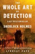 Whole Art of Detection Lost Mysteries of Sherlock Holmes