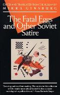 Fatal Eggs & Other Soviet Satire