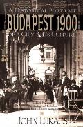 Budapest 1900 Historical Portrait of a City & Its Culture