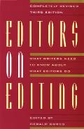 Editors on Editing What Writers Need to Know about What Editors Do