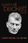 I Cant Go On Ill Go On A Samuel Beckett Reader