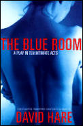 Blue Room A Play In Ten Intimate Acts