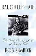 Daughter of the Air The Brief Soaring Life of Cornelia Fort