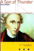 Son of Thunder Patrick Henry & the American Republic