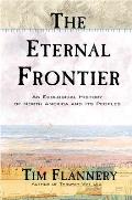 Eternal Frontier An Ecological History of North America & Its Peoples