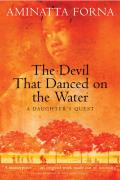 Devil That Danced on the Water A Daughters Quest