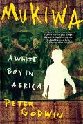 Mukiwa A White Boy In Africa
