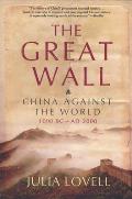 The Great Wall: China Against the World, 1000 BC - AD 2000