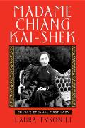 Madame Chiang Kai-Shek: China's Eternal First Lady