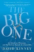 The Big One: An Island, an Obsession, and the Furious Pursuit of a Great Fish