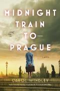 Midnight Train to Prague A Novel