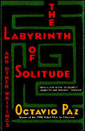 Labyrinth of Solitude & Other Writings