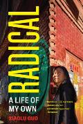 Radical: A Life of My Own