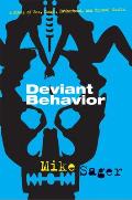 Deviant Behavior A Novel of Sex Drugs Fatherhood & Crystal Skulls