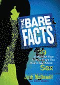 Bare Facts 43 Answers to Questions Your Parents Hope You Never Ask about Sex