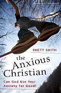 Anxious Christian Can God Use Your Anxiety for Good