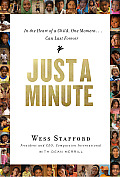 Just a Minute: In the Heart of a Child, One Moment... Can Last Forever